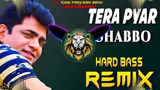 Tera Pyar Shabbo Dj Remix | Hard Bass | High Vibration Mix | Dj Parveen Saini Mahendergarh