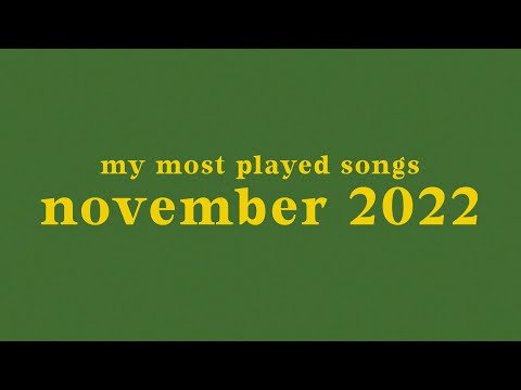 my most played songs of november 2022