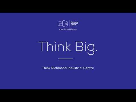 Think Big. Think Richmond Industrial Centre.