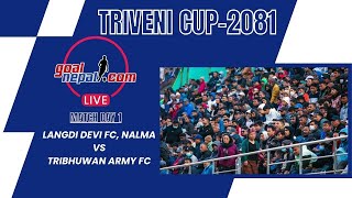 32nd Triveni Cup Football Tournament -2081 : Tribhuwan Army Fc Vs Lagdidevi Youth Club, Nalma 🔥 🔥