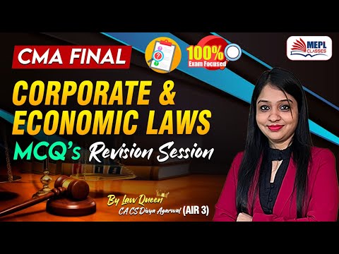 CMA FINAL - Corporate & Economic Laws | MCQ's Revision 🔥 By Divya Agarwal Mam | MEPL Classes