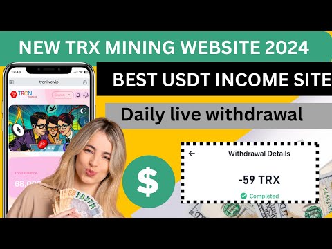 Best TRON-LIVE TRX Earning site Today 2024 | TRX\USDT Money platform | TRX Withdraw Binance 100 TRX