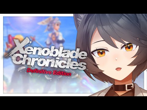 【XENOBLADE CHRONICLES: DEFINITIVE EDITION | #12】 be nice to me, grinding gods【NIJISANJI】