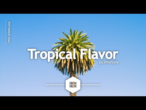 Tropical Flavor [Original Mix] - Aftertune | @RFM_NCM