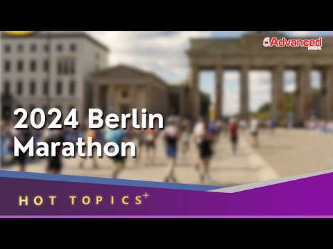 Hot Topics + 2024 Berlin Marathon