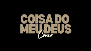 Coisa Do Meu Deus - Cover