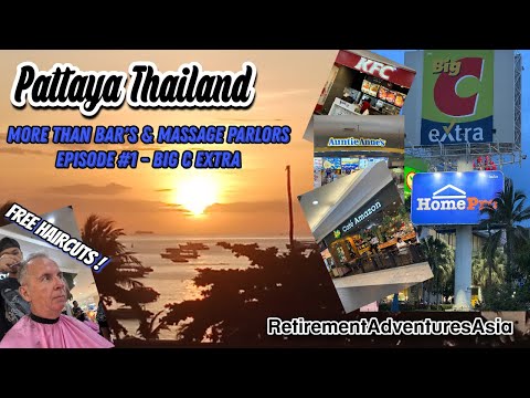 Pattaya Thailand "More Than Bars & Massage Parlors" Episode 1 Big C Extra & FREE Haircuts