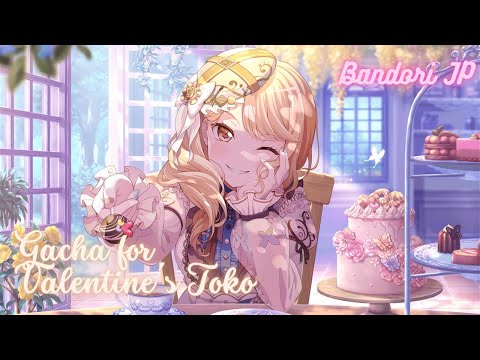 (Bandori JP) Gacha for Valentine's Toko Kirigaya