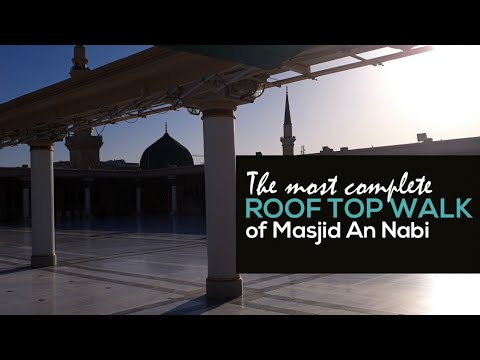 The most complete roof top walk of Masjid An Nabi ﷺ