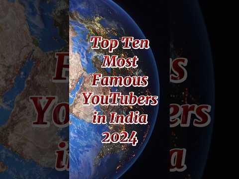 Top Ten Famous YouTubers in India 2024 #top10