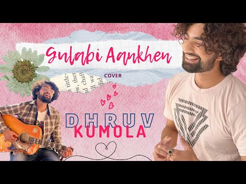 Gulabi Aankhen | Dhruv Kumola | #Cover | DTunes #90severgreen