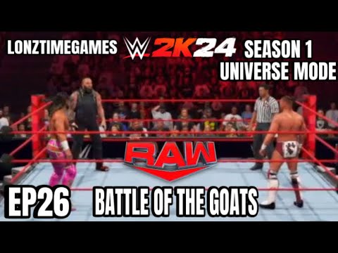 Battle Of The Goats |WWE2K24 Universe mode -season 1 EP26