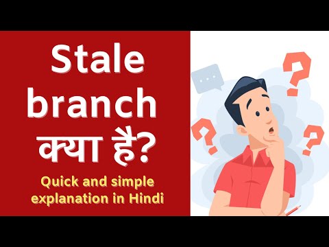 Stale Branch Kya Hoti Hai?