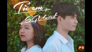 SGUnited | Từ em (From you ...) | Official Music Video