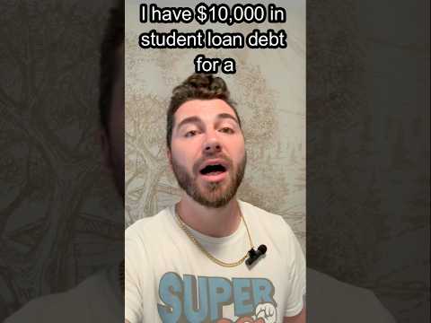 I have $10,000 in student loan debt..