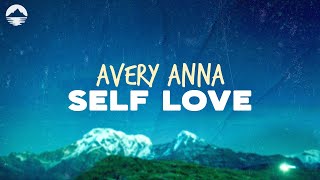 Avery Anna - Self Love | Lyrics