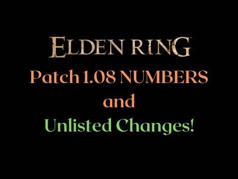 COMPLETE Elden Ring Patch 1.08 Changes and Numbers (including hidden adjustments!)