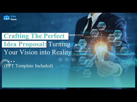 Crafting The Perfect Idea Proposal: Turning Your Vision into Reality (+PPT Template)