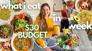 * $30 BUDGET *  vegan what i eat in a week - ( full grocery haul + simple & easy meals )