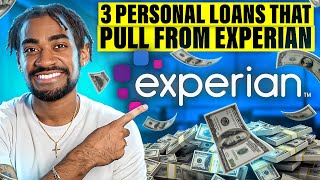 3 Personal Loans That Pull From Experian (SAME DAY FUNDING)