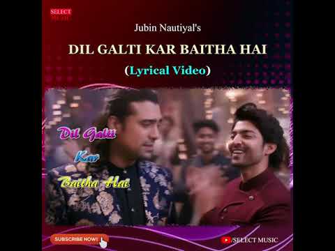 Dil Galti Kar Baitha Hai | Lyrical Video | Jubin Nautiyal | New hindi songs | #shorts