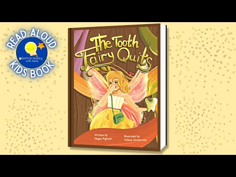 The Tooth Fairy Quits - Read Aloud Kids Book - A Bedtime Story with Dessi!