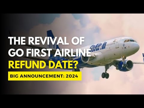 Go First Airlines Latest News | Fall of Go Air | The Revival of GoFirst Airlines Refund Date