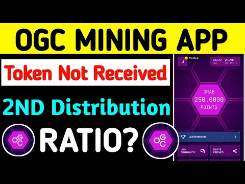 OGC App Second Distribution Date || OGC app token not received || OGC mining app new update