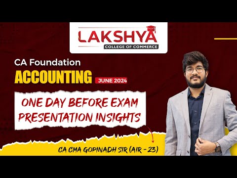 CA Foundation || Revision & Preparation Insights || Accounting || By CA/CMA Gopinadh Sir (AIR-23)