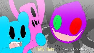 Taffy Tails VS Creepy Crawlers Part 1 Animation