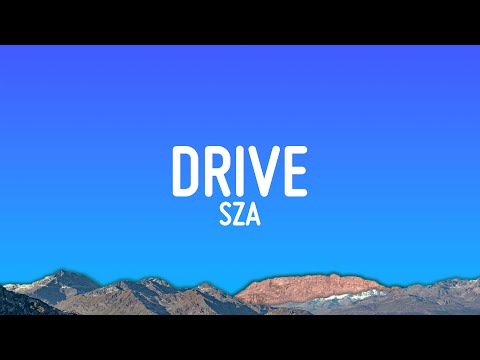 SZA - Drive (Lyrics)