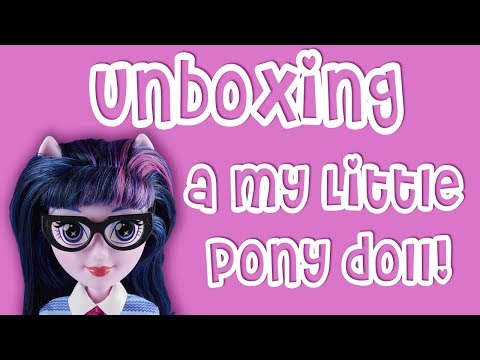 ~Unboxing: My Little Pony Equestrian Girl Doll - Twilight Sparkle~