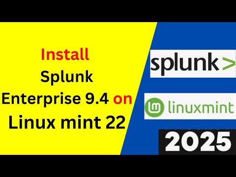 Step-by-Step Guide: Install and Configure Splunk Enterprise 9.4 on Linux Mint 22 | 2025