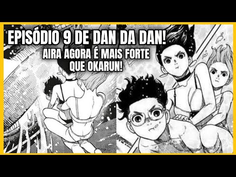 EPISÓDIO 9 DE DAN DA DAN GERA NOVA POLÊMICA!!!  AIRA SUPEROU OKARUN?