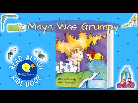 Maya Was Grumpy - Read Aloud Kids Book - A Bedtime Story with Dessi! - Story time