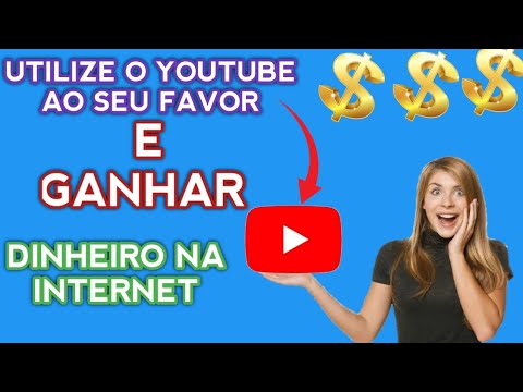 COMO VOCÊ PODE UTILIZAR O YOUTUBE AO SEU FAVOR E GANHAR MUITO DINHEIRO NA INTERNET