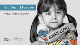 On Our Sleeves Virtual Summit - Nationwide Children's Hospital