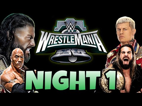 WRESTLEMANIA 40 (XL) : NIGHT 1