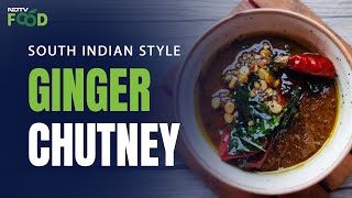 South Indian Style Ginger Chutney Recipe | How To Make South Indian Style Ginger Chutney