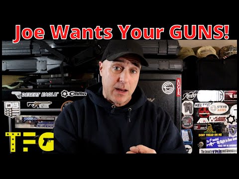 Joe Wants Your Guns & Magazines - TheFirearmGuy