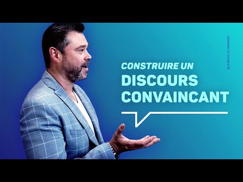 Comment Construire un DISCOURS CONVAINCANT ?