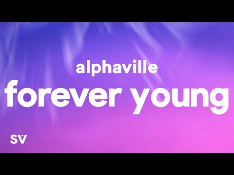 Alphaville - Forever Young (Lyrics)