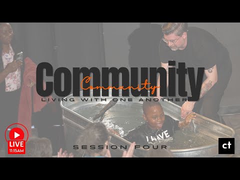 Community: Living With One Another, Session 4