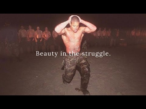 Beauty in the struggle.