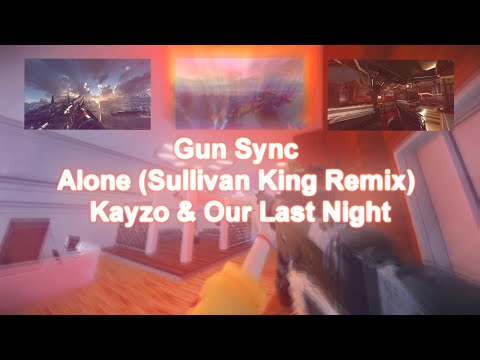 Gun Sync - Alone (Sullivan King Remix) - Kayzo & Our Last Night