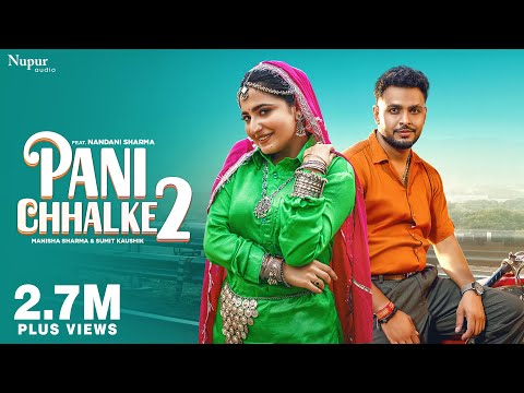 Pani Chhalke 2 | Nandini Sharma, Sumit Kaushik, Manisha Sharma | New Haryanvi Song 2024