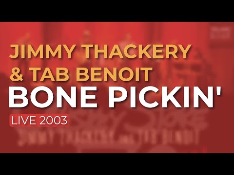 Jimmy Thackery & Tab Benoit - Bone Pickin' (Live 2003) (Official Audio)