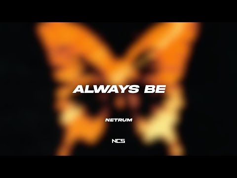 Netrum - Always Be [NCS Lyrics]