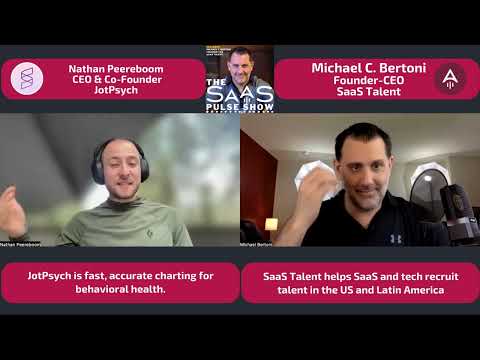 The SaaS Pulse Show - Episode #44 - Nathan Peereboom - CEO & Co-Founder - JotPsych