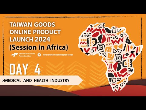 Taiwan Goods Online Product Launch 2024 ( Session in Africa ) DAY 4__Part 1